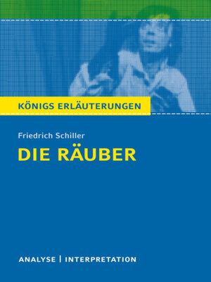 cover image of Die Räuber von Friedrich Schiller. Textanalyse und Interpretation mit ausführlicher Inhaltsangabe und Abituraufgaben mit Lösungen.